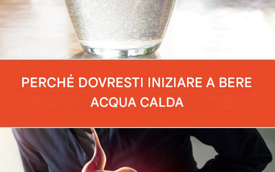 PERCHÉ DOVRESTI INIZIARE A BERE ACQUA CALDA