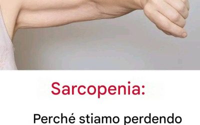 Sarcopenia: cause della perdita di massa muscolare e soluzioni